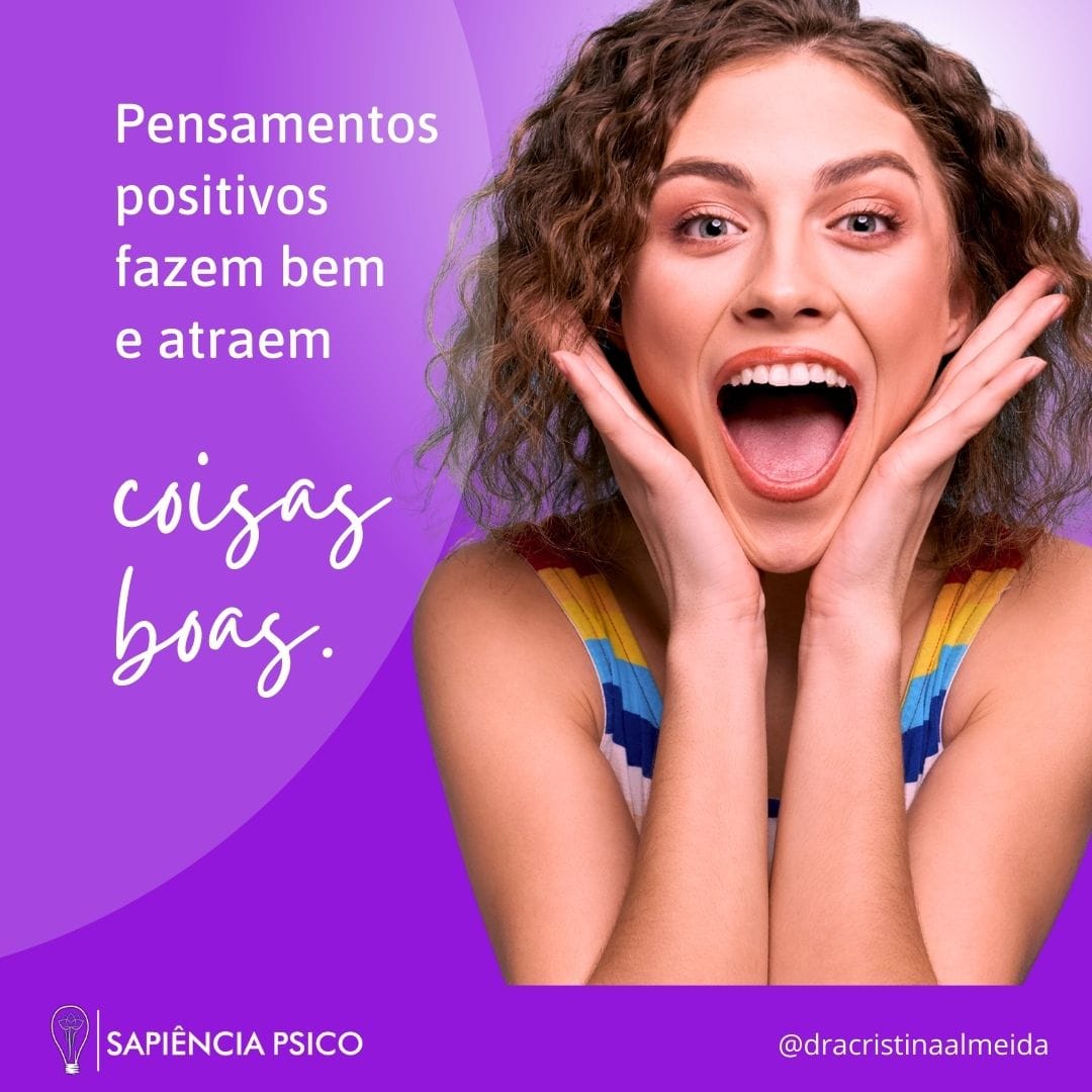 Pensamentos Positivos Fazem Bem. - Cristina Psicóloga