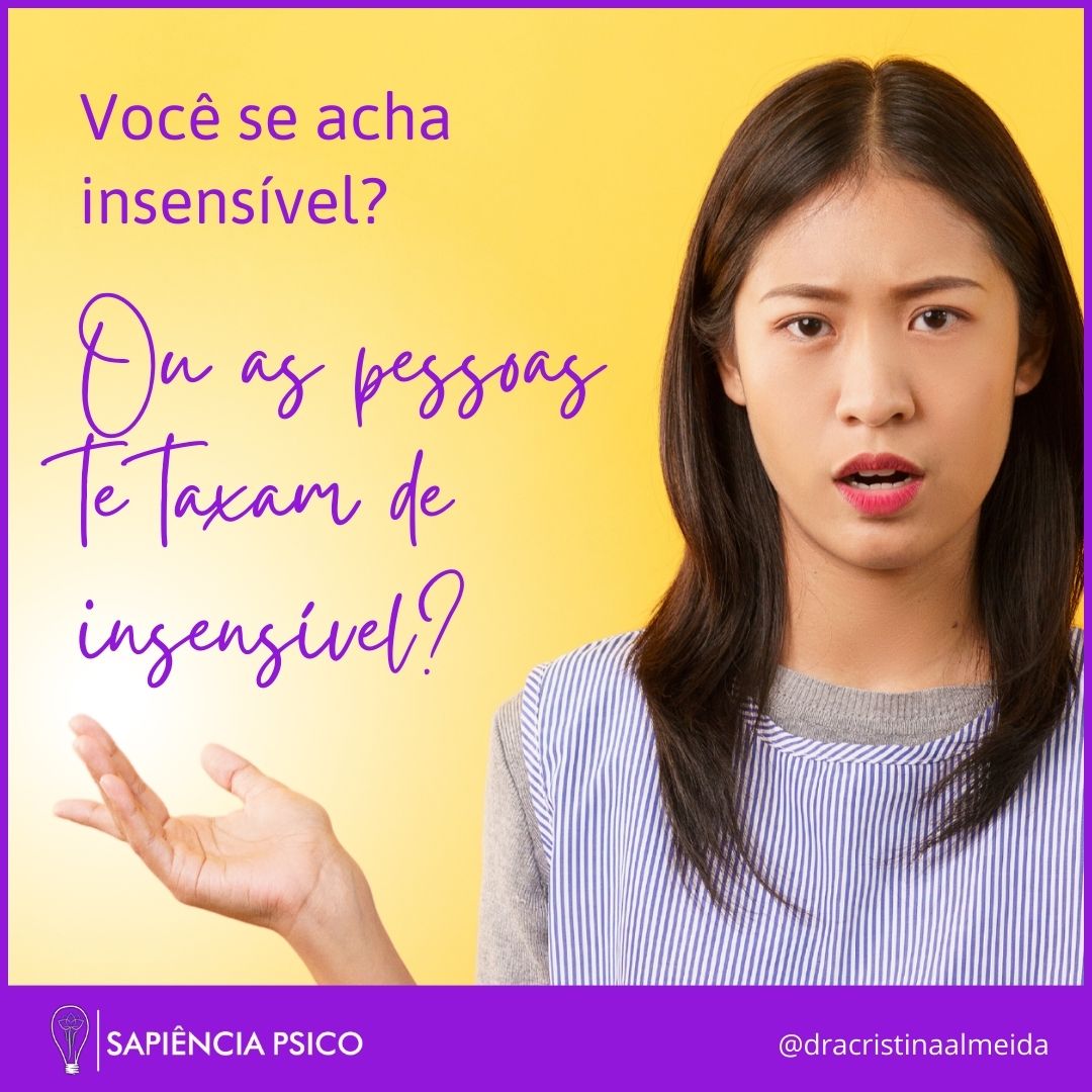 Você se acha insensível? - Cristina Psicóloga